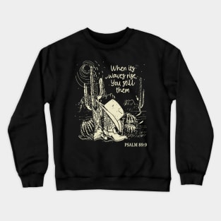 When Its Waves Rise You Still Them Boots Desert Crewneck Sweatshirt